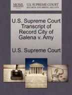 U.s. Supreme Court Transcript Of Record City Of Galena V. Amy edito da Gale Ecco, U.s. Supreme Court Records