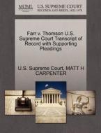 Farr V. Thomson U.s. Supreme Court Transcript Of Record With Supporting Pleadings di Matt H Carpenter edito da Gale, U.s. Supreme Court Records