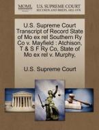 U.s. Supreme Court Transcript Of Record State Of Mo Ex Rel Southern Ry Co V. Mayfield edito da Gale Ecco, U.s. Supreme Court Records