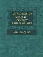 Le Marquis de Lanrose di Edmond About edito da Nabu Press