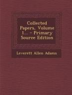 Collected Papers, Volume 1... - Primary Source Edition di Leverett Allen Adams edito da Nabu Press