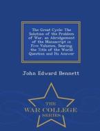 The Great Cycle di John Edward Bennett edito da War College Series
