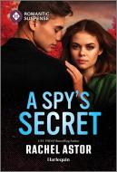 A Spy's Secret di Rachel Astor edito da Graydon House Books