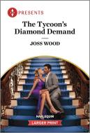 The Tycoon's Diamond Demand di Joss Wood edito da HARLEQUIN SALES CORP