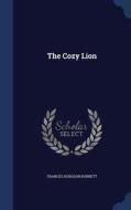 The Cozy Lion di Frances Hodgson Burnett edito da Sagwan Press