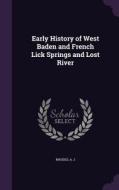 Early History Of West Baden And French Lick Springs And Lost River di A J Rhodes edito da Palala Press
