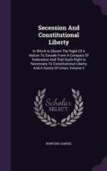 Secession And Constitutional Liberty di Bunford Samuel edito da Palala Press