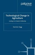 Technological Change In Agriculture di Dominic Hogg edito da Palgrave Macmillan