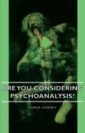 Are You Considering Psychoanalysis? di Karen Horney edito da Horney Press