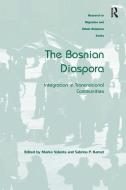 The Bosnian Diaspora di Marko Valenta edito da Taylor & Francis Ltd