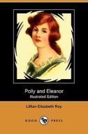 Polly and Eleanor (Illustrated Edition) (Dodo Press) di Lillian Elizabeth Roy edito da Dodo Press