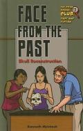 Face from the Past: Skull Reconstruction di Kenneth McIntosh edito da MASON CREST PUBL