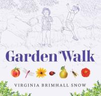 Garden Walk di Virginia Snow edito da Gibbs M. Smith Inc