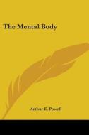 The Mental Body di Arthur E. Powell edito da Kessinger Publishing, Llc