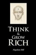 Think and Grow Rich di Napoleon Hill edito da WAKING LION PR
