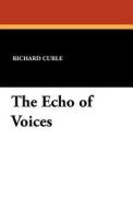 The Echo of Voices di Richard Curle edito da Wildside Press