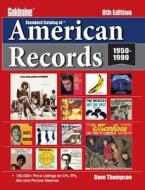 Goldmine Standard Catalog Of American Records di Dave Thompson edito da F&w Publications Inc