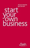 Start Your Own Business di Vera Hughes, David Weller edito da Hodder Education