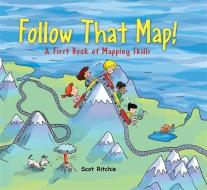 Follow that Map di Scot Ritchie edito da Hachette Children's Group