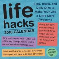 Life Hacks 2018 Day-to-day Calendar di Keith Bradford edito da Andrews Mcmeel Publishing