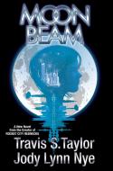 Moon Beam di Travis S. Taylor, Jody Lynn Nye edito da BAEN