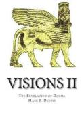 Visions II: The Revelation of Daniel di Mark F. Dennis edito da Createspace