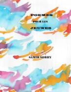Poemes Pour Les Jeunes di Samir Sobhy edito da Createspace
