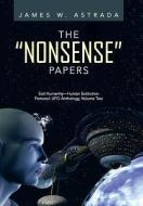 The Nonsense Papers di James W. Astrada edito da iUniverse