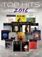 Top Hits of 2016 edito da Hal Leonard Publishing Corporation