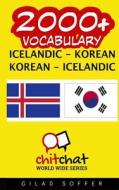 2000+ Icelandic - Korean Korean - Icelandic Vocabulary di Gilad Soffer edito da Createspace