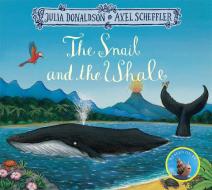 The Snail and the Whale di Julia Donaldson edito da Pan Macmillan