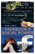 Python Programming in a Day & Facebook Social Power di Sam Key edito da Createspace