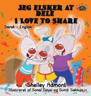 Jeg elsker at dele - I Love to Share di Shelley Admont, Kidkiddos Books edito da KidKiddos Books Ltd.