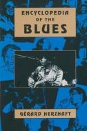 Encyclopedia Of The Blues di Gerard Herzhaft edito da University Of Arkansas Press
