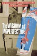 The Wisdom of Imperfection: The Challenge of Individuation in Buddhist Life di Rob Preece edito da Snow Lion Publications