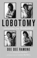 Lobotomy di Dee Dee Ramone edito da Thunder's Mouth Press