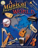Musical Instruments of the World, Grades 5 - 8 di Mark Ammons, J. Mark Ammons edito da Mark Twain Media