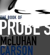 The Book of Probes di Marshall McLuhan, David Carson edito da Gingko Press, Inc