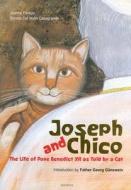 Joseph and Chico: The Life of Pope Benedict XVI as Told by a Cat di Jeanne Perego edito da Ignatius Press