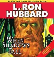 When Shadows Fall di L. Ron Hubbard edito da Galaxy Press (CA)