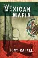 The Mexican Mafia di Tony Rafael edito da ENCOUNTER BOOKS