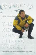 Kid Who Climbed Everest di UNKNOWN edito da Rowman & Littlefield