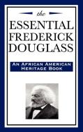 The Essential Frederick Douglass di Frederick Douglass edito da Wilder Publications