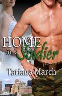 Home for a Soldier di Tatiana March edito da Resplendence Publishing, LLC