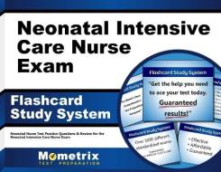 Neonatal Intensive Care Nurse Exam Flashcard Study System: Neonatal Nurse Test Practice Questions and Review for the Neonatal Intensive Care Nurse Exa di Neonatal Nurse Exam Secrets Test Prep Te edito da Mometrix Media LLC