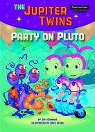 Party on Pluto (Book 4) di Jeff Dinardo edito da RED CHAIR PR