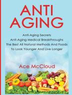 Anti-Aging di Ace Mccloud edito da Pro Mastery Publishing