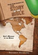 Study Guide Answers for The Story of the Bible: God's Message to the World di Beverly Hubbard edito da XULON PR