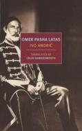 Omer Pasha Latas di Celia Hawkesworth, Ivo Andric edito da The New York Review of Books, Inc