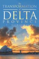The Transformation Of Delta Province di T K Bathauer edito da Page Publishing, Inc.